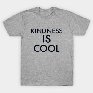 Kindness is cool T-Shirt